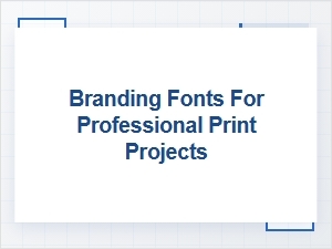 Fonts for Professional Branding and Printed Materials