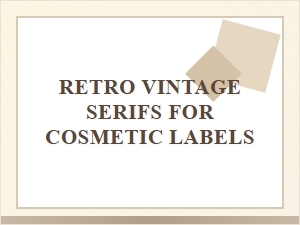 Classic Serif Fonts for Cosmetic Branding