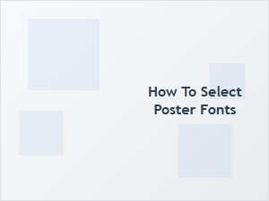 A Guide to Selecting Fonts for Posters