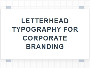 Perfect Fonts for Corporate Letterhead Branding